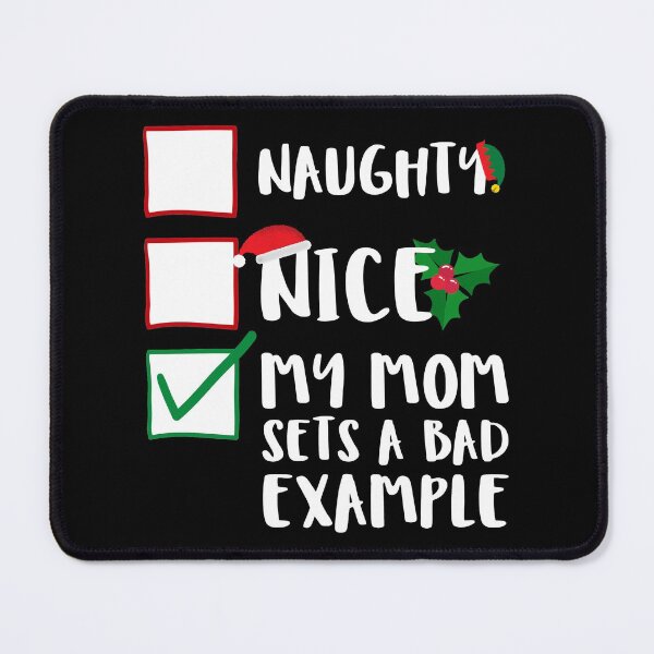 Item preview, Naughty Nice My Mom Sets A Bad Example Funny Family Naughty List Graphic designed and sold by GO SHIRT-TEE.