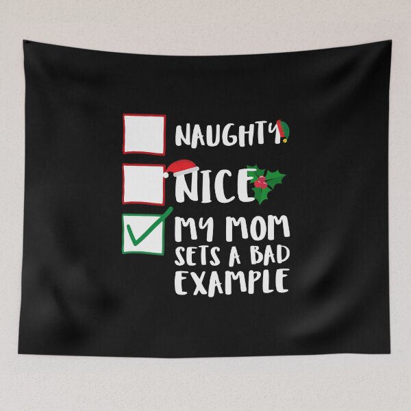 Item preview, Naughty Nice My Mom Sets A Bad Example Funny Family Naughty List Graphic designed and sold by GO SHIRT-TEE.