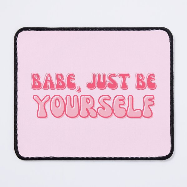 Item preview, Babe, Just Be Yourself designed and sold by alchemytree.