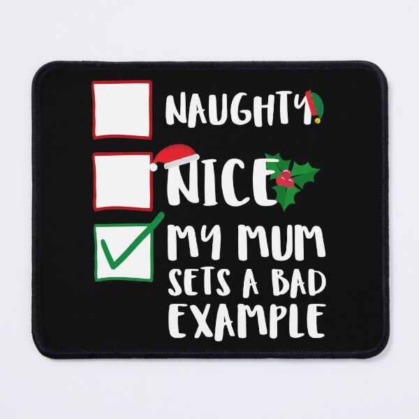 Item preview, Naughty Nice My Mum Sets A Bad Example Funny Family Naughty List Graphic designed and sold by GO SHIRT-TEE.