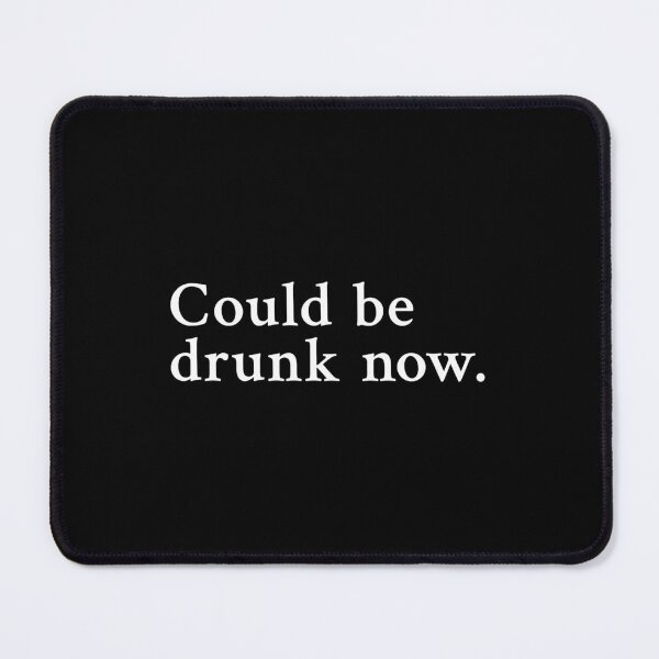 Item preview, Could be drunk now designed and sold by OrenjiMan.