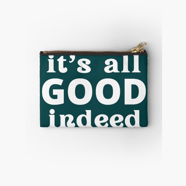 Item preview, It's All Good Indeed designed and sold by ramazis.