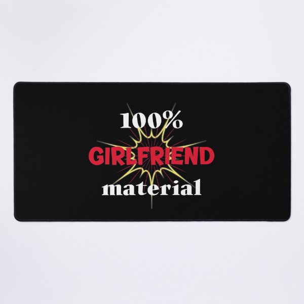 Item preview, 100 % Girlfriend Material. Show Guys What You´re Made Of designed and sold by Rebel-Design.