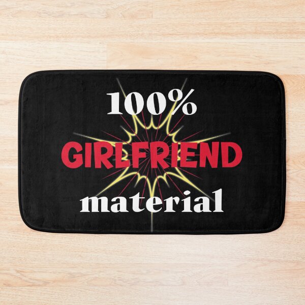 Item preview, 100 % Girlfriend Material. Show Guys What You´re Made Of designed and sold by Rebel-Design.