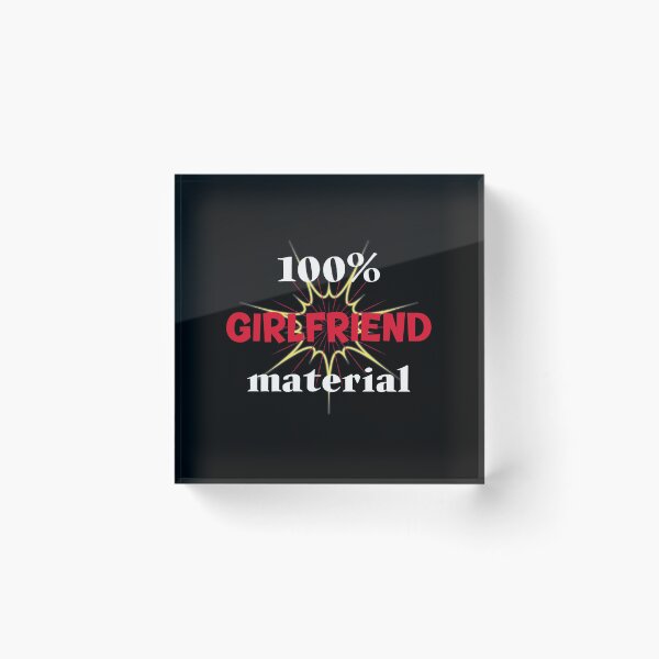 Item preview, 100 % Girlfriend Material. Show Guys What You´re Made Of designed and sold by Rebel-Design.