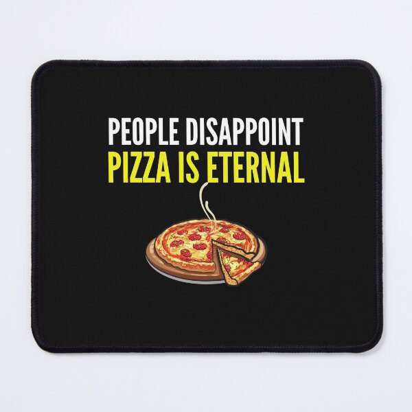 Item preview, People Disappoint Pizza Is Eternal - Funny PIzza Lover Gift designed and sold by lou731.