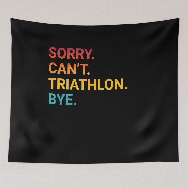 Item preview, Sorry Can't TRIATHLON Bye - Funny TRIATHLON designed and sold by YukiShop.
