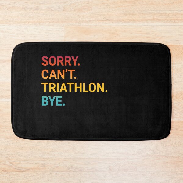Artikelvorschau, Sorry Can't TRIATHLON Bye - Funny TRIATHLON entworfen und verkauft von YukiShop.