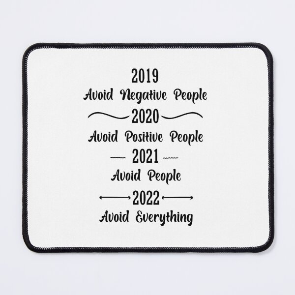 Item preview, 2019 avoid negative people 2022 avoid everything designed and sold by Shorim.