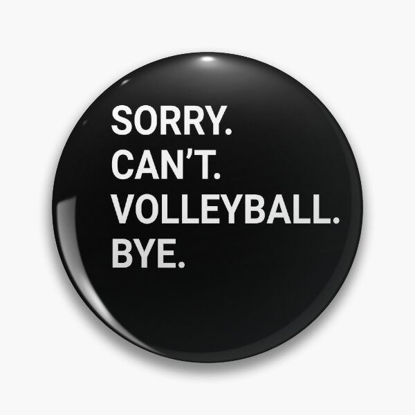 Item preview, Sorry Can't VOLLEYBALL Bye - Funny VOLLEYBALL designed and sold by YukiShop.