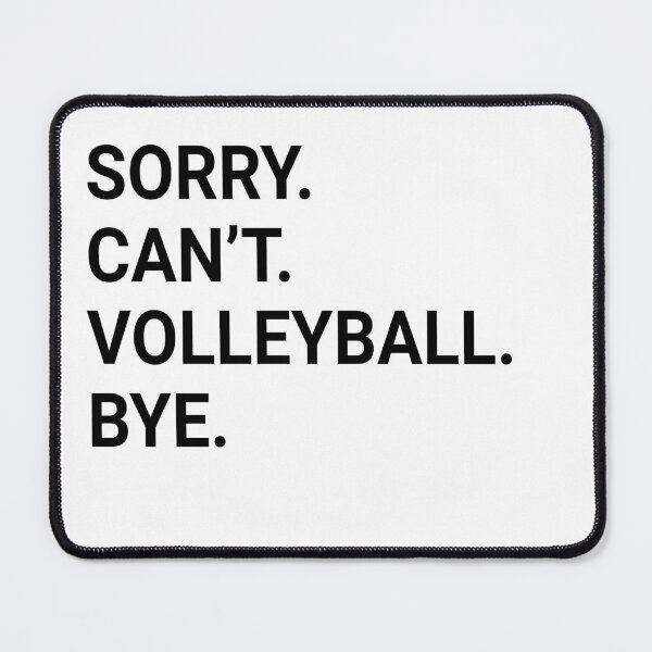 Item preview, Sorry Can't VOLLEYBALL Bye - Funny VOLLEYBALL designed and sold by YukiShop.
