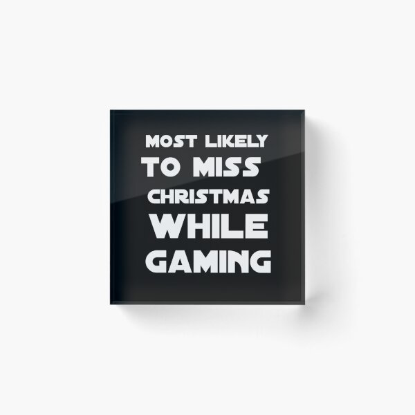Item preview, most likely to miss christmas while gaming designed and sold by StoreRahhal.