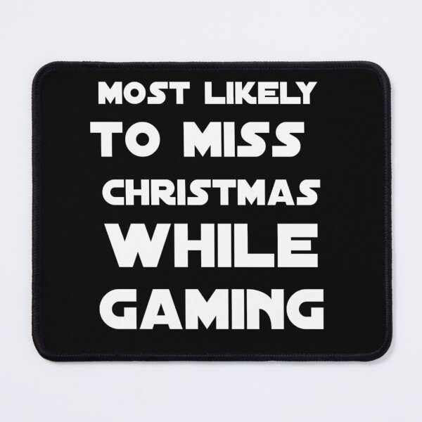 Item preview, most likely to miss christmas while gaming designed and sold by StoreRahhal.