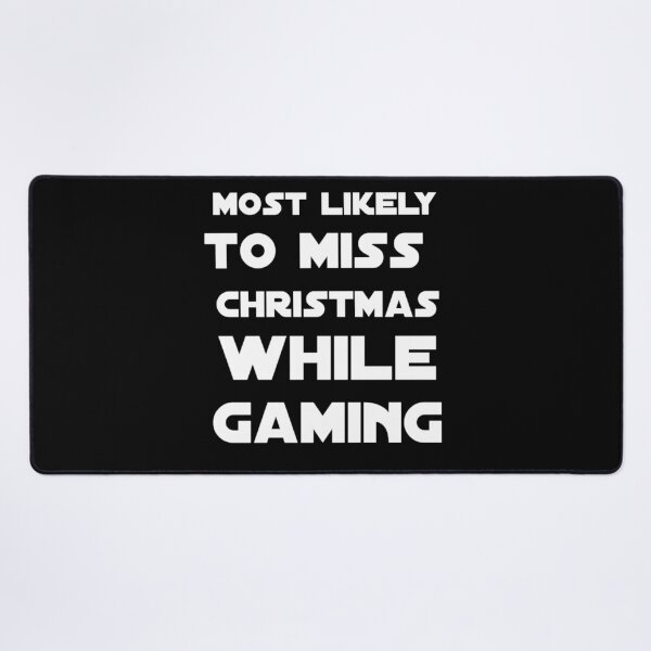 Item preview, most likely to miss christmas while gaming designed and sold by StoreRahhal.