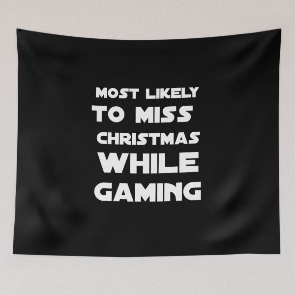 Item preview, most likely to miss christmas while gaming designed and sold by StoreRahhal.
