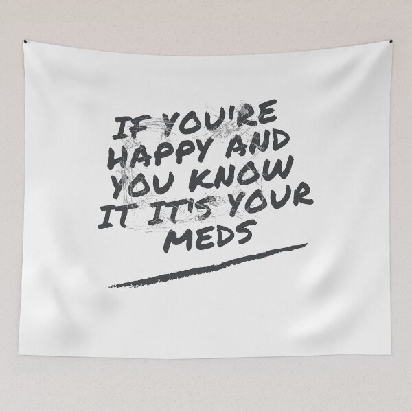 Item preview, If You're Happy and You Know It It's Your Meds t-shirts designed and sold by SheryfaEl.