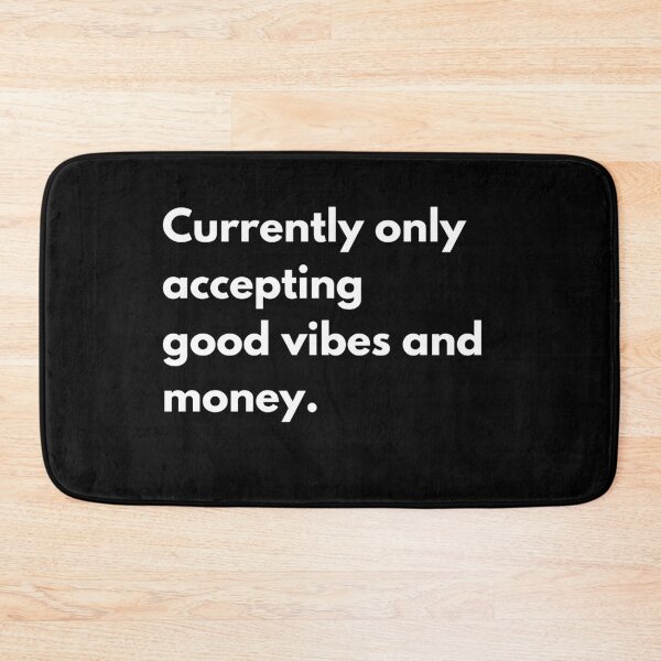 Item preview, Currently only accepting good vibes and money. designed and sold by dress-in.