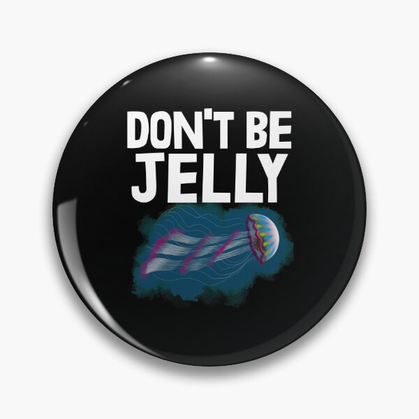 Item preview, Don't Be Jelly  designed and sold by Bendthetrend.