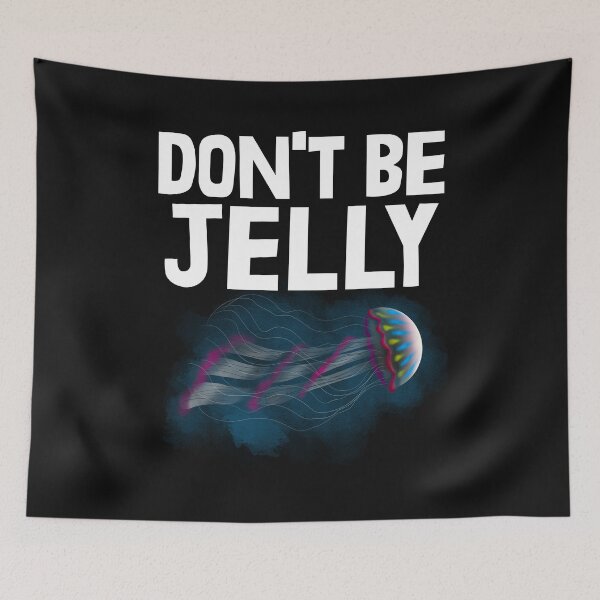 Item preview, Don't Be Jelly  designed and sold by Bendthetrend.