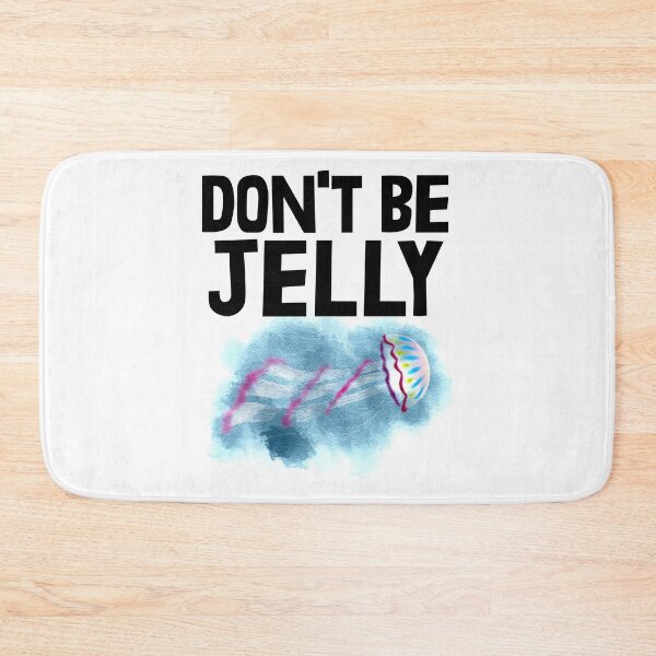 Item preview, Don't Be Jelly  designed and sold by Bendthetrend.