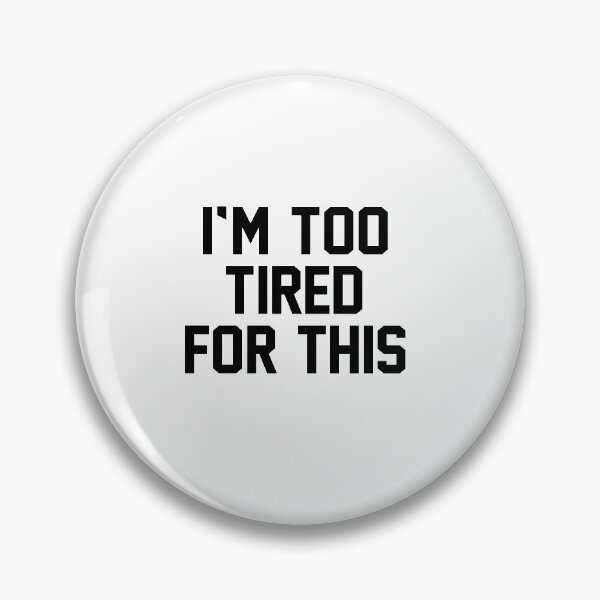 Item preview, I'm Too Tired for This Tshirt designed and sold by DFDesignMarket.