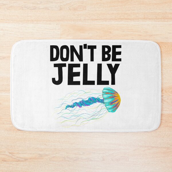 Item preview, Don't Be Jelly  designed and sold by Bendthetrend.