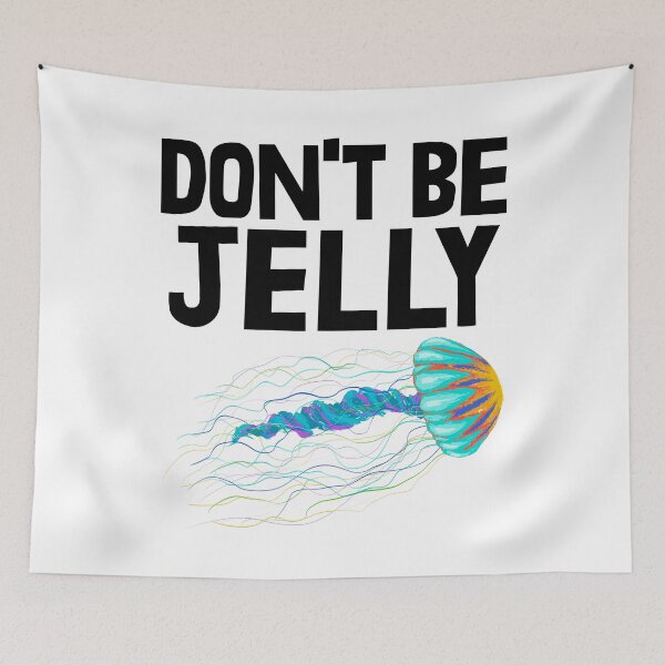 Item preview, Don't Be Jelly  designed and sold by Bendthetrend.