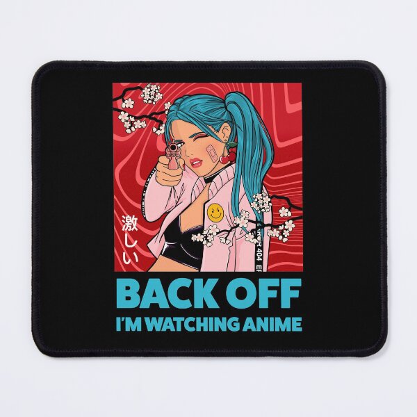 Item preview, Im watching Anime, back off. anime girl design designed and sold by AllLeftSides42.