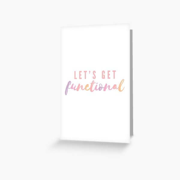 Let's Get Functional Greeting Card