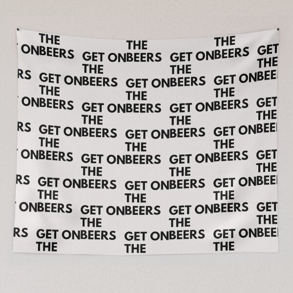 Item preview, Get On The Beers   designed and sold by tooheyss.