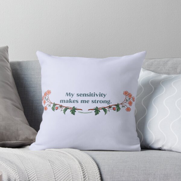 Item preview, My Sensitivity Makes Me Strong designed and sold by fabfeminist.