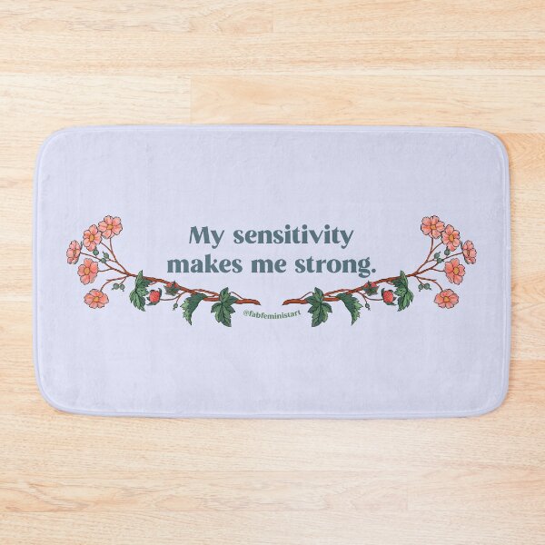 Item preview, My Sensitivity Makes Me Strong designed and sold by fabfeminist.