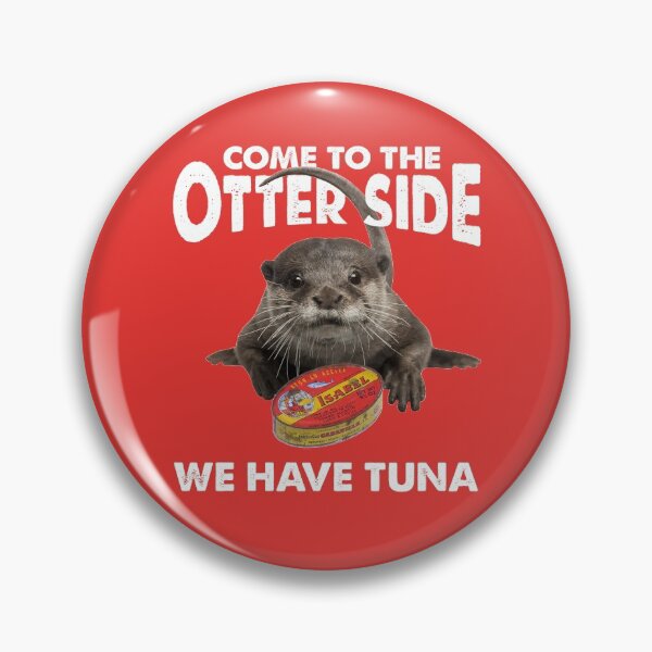 Item preview, Come To The Otter Side - We Have Tuna WHITE ON RED designed and sold by EverythingOtter.
