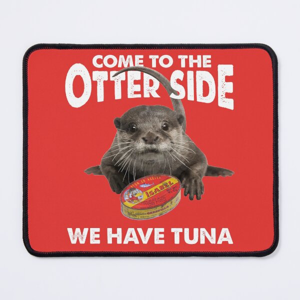 Item preview, Come To The Otter Side - We Have Tuna WHITE ON RED designed and sold by EverythingOtter.
