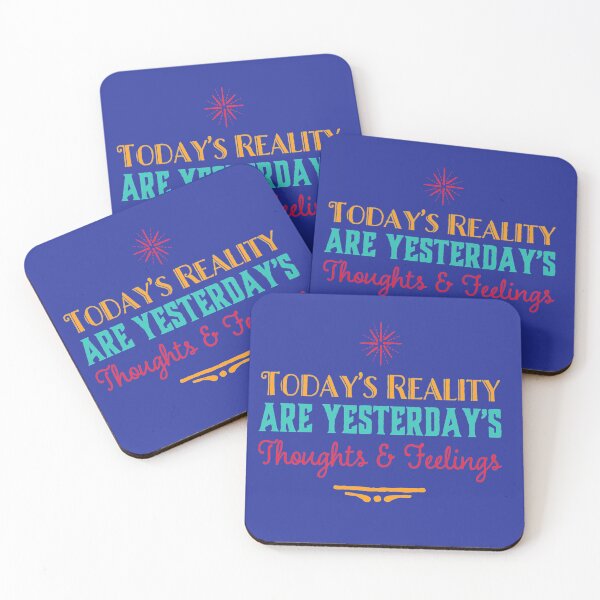 Item preview, Today’s Reality Are Yesterday’s Thoughts and Feelings  designed and sold by Uexpressme.