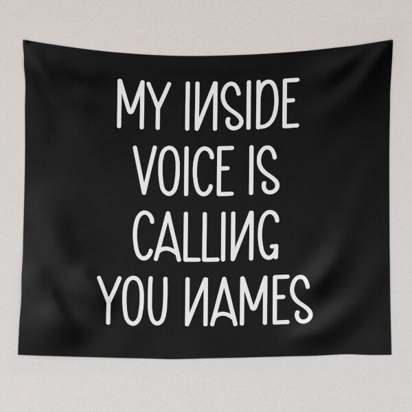 Item preview, My Inside Voice Is Calling You Names designed and sold by PeachesMommy.
