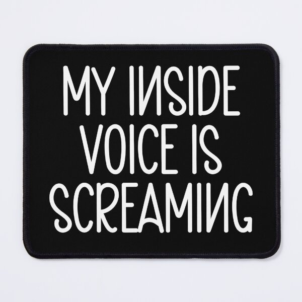 Item preview,  My Inside Voice Is Screaming designed and sold by PeachesMommy.