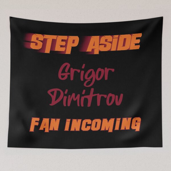 Item preview, Grigor Dimitrov - Step Aside, incoming fan designed and sold by 2Girls1Shirt.