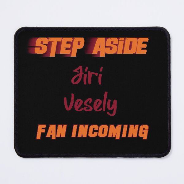 Item preview, Jiri Vesely - Step Aside, incoming fan designed and sold by 2Girls1Shirt.