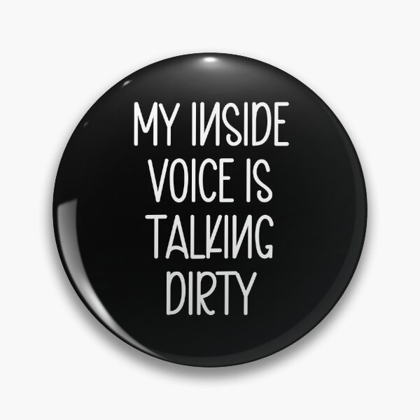 Item preview,  My Inside Voice Is Talking Dirty  designed and sold by PeachesMommy.