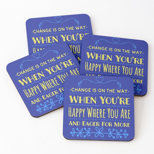 Item preview, Change is on the Way When You’re Happy Where You Are and Eager for More  designed and sold by Uexpressme.