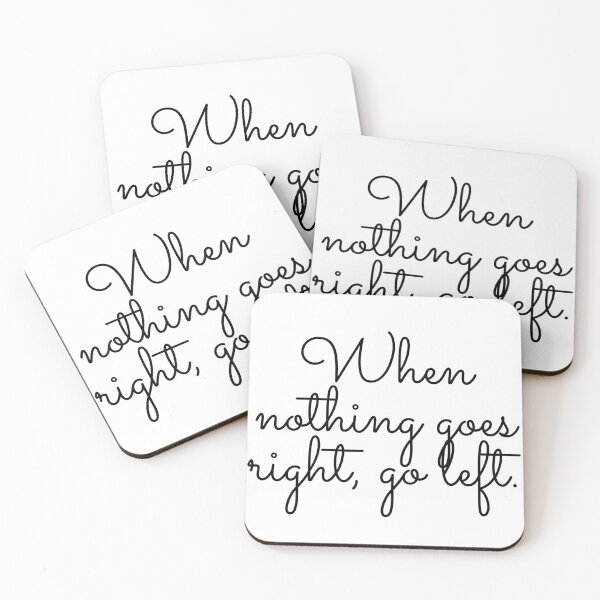 Item preview, When nothing goes right, go left. designed and sold by DataDude.