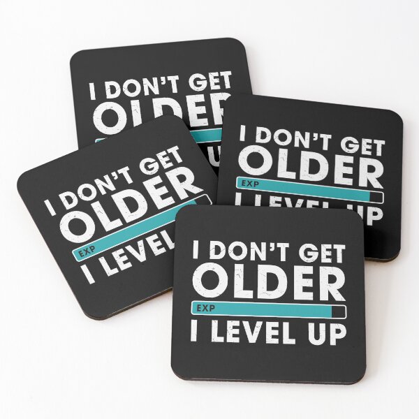 Item preview, I Dont Get Older Exp I Level up designed and sold by ExcitedMood.