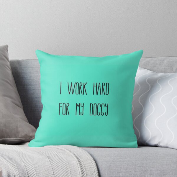 Item preview, I Work Hard for my Doggy (mint) designed and sold by megan3jones.