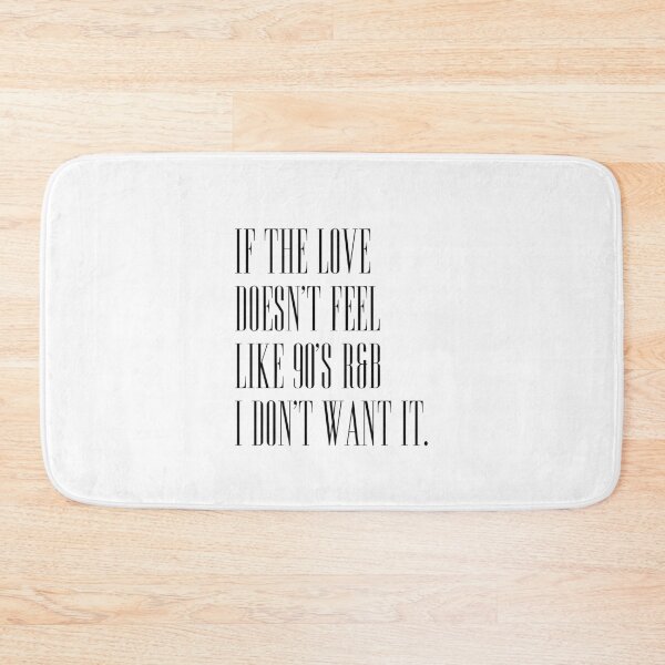 Item preview, If the love doesn't feel like 90's r&b I don't want it. designed and sold by GirlGangPrints.