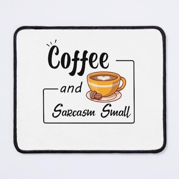 Item preview, coffee and sarcasm small designed and sold by Shorim.