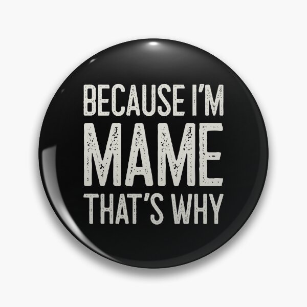 Item preview, Because I’m Mame That’s Why Funny Personalized Name designed and sold by MariosNydras.
