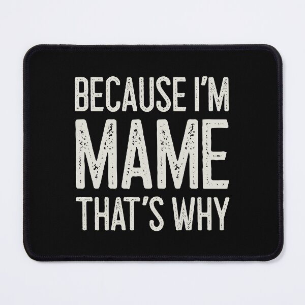 Item preview, Because I’m Mame That’s Why Funny Personalized Name designed and sold by MariosNydras.