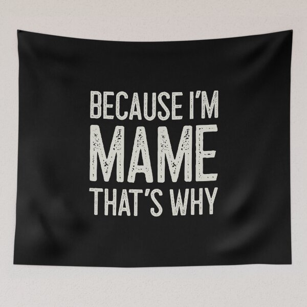 Item preview, Because I’m Mame That’s Why Funny Personalized Name designed and sold by MariosNydras.