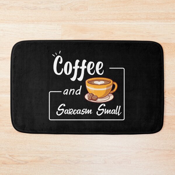 Item preview, coffee and sarcasm small designed and sold by ONMON.